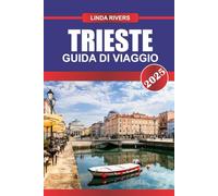 TRIESTE Guida di viaggio 2025: Scopri un crocevia di culture e splendore balneare nella città portuale nord-orientale d'Italia.