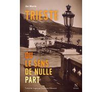 Trieste Ou Le Sens De Nulle Part