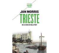 Trieste - Ou Le Sens De Nulle Part