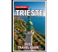 Trieste Travel Guide 2025: Where Adriatic Views, Coffee Culture, and History Converge