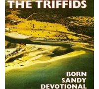 Triffids, the - Born Sandy Devotional [Import]