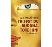 Triffst Du Buddha, Töte Ihn!