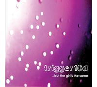 Trigger 10d - But Girls The Same [Import]