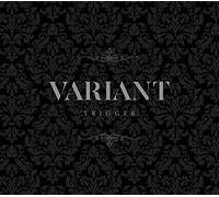 TRIGGER 2nd Album "VARIANT"【初回限定盤A】