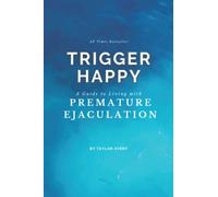 Trigger Happy - A Guide to Living with Premature Ejaculation: Empty Lined Notebook to Prank Friends