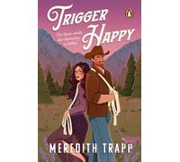 Trigger Happy The spicy and wickedly funny rivals-to-lovers, small-town, cowboy romance - Meredith Trapp - Transworld digital - ebook (ePub) - Livre