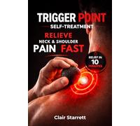 TRIGGER POINT SELF-TREATMENT: A GENTLE, LOW-INTENSITY GUIDE FOR NECK AND SHOULDER PAIN RELIEF