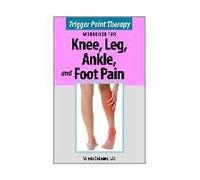 Trigger Point Therapy For Knee, Leg, Ankle, And Foot Pain