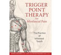Trigger Point Therapy for Myofascial Pain: The Practice of Informed Touch