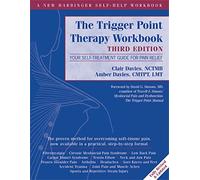 Trigger Point Therapy Workbook: Your Self-Treatment Guide for Pain Relief