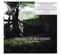 Trigger the Bloodshed - Purgation [Import]