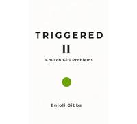 Triggered II: Church Girl Problems