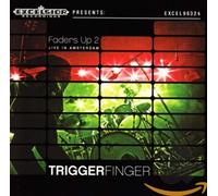 Triggerfinger - Faders Up 2 - Live in..