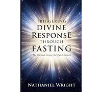 Triggering Divine Response Through Fasting: The Spiritual Strategy for Quick Answers