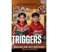 TRIGGERS: A Trauma-Informed Story of Healing and Self-Discovery Vol 6