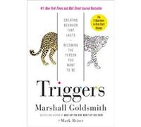 Triggers Creating Behavior That LastsBecoming the Person You Want to Be by Marshall Goldsmith & Mark Reiter Marshall Goldsmith Mark Reiter (Auteur)