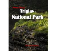Triglav National Park: A Beautiful Visual Journey for Travel and Photography Lovers