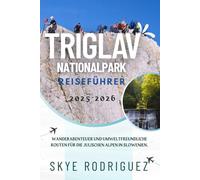 Triglav Nationalpark Reiseführer 2025-2026: Wanderabenteuer und umweltfreundliche Routen für die Julischen Alpen in Slowenien.