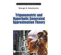 Trigonometric And Hyperbolic Generated Approximation Theory