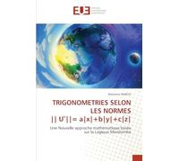 TRIGONOMETRIES SELON LES NORMES || U ⃗||= a|x|+b|y|+c|z|: Une Nouvelle approche mathématique basée sur la Logique Mandombe