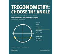 Trigonometry: Choose the Angle: 24 Investigations in Angles, Circular Readings, and What They Determine