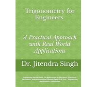 Trigonometry for Engineers: A Practical Approach with Real World Applications: Engineering-Based Guide for Applications in Machines, Structures, ... - Engineering Mathematics Foundation