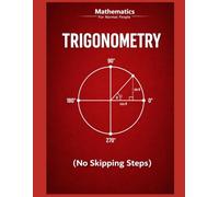 Trigonometry for Normal People: a step-by-step guide (no skipped steps)