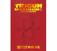 Yasuhiro Nightow, Justin Burns – Trigun Maximum – Tome 4 – Édition Deluxe – Relié