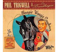 Trigwell Phil & Los Bandaghos - Boogie Woogie Cowboy