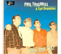 Trigwell Phil & the Deputies - Ooh,Oooh Wee !