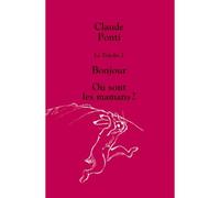 Trijolie 2 bonjour ou sont les mamans - Claude Ponti - Ecole Des Loisirs - broché - Théâtre jeunesse