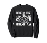 Trike Biker Trike Monter Mon Tricycle est Mon Plan de Retraite Sweatshirt