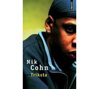 Triksta Un écrivain blanc chez les rappeurs de la Nouvelle-Orléans - Nik Cohn - Points - Poche - Roman
