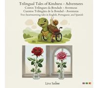 Trilangual Tales of Kindness - Adventures: Two heartwarming tales in English, Portuguese, and Spanish