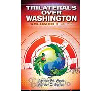 Trilaterals Over Washington: Volumes I & II