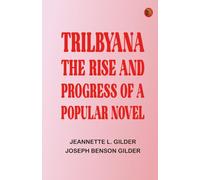 Trilbyana: The Rise and Progress of a Popular Novel