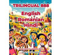 Trilingual 888 English Romanian Hindi Illustrated Vocabulary Book: Help your child become multilingual with efficiency