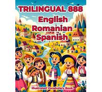 Trilingual 888 English Romanian Spanish Illustrated Vocabulary Book: Colorful Edition