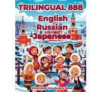 Trilingual 888 English Russian Japanese Illustrated Vocabulary Book: Colorful Edition