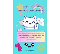 Trilingual coloring: Simple everyday items- Coloring Book in French, English & Japanese for Kids: Simple everyday items - Learn French / English / Japanese while coloring