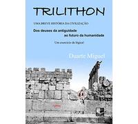 Trilithon uma Breve História da Civilização dos Deuses da Antigui....