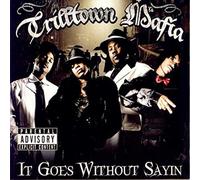 Trilltown Mafia – It Goes Without Sayin