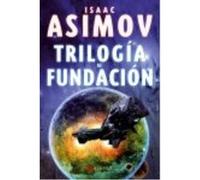 Trilogía De Fundación - Asimov, Isaac , Reyes, Manuel de los, (tr.) Asimov, Isaac , Reyes, Manuel De Los, Tr (Auteur)