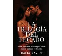Trilogía del pecado: Dark romance psicológico sobre deseo, poder y redención
