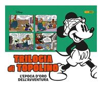 Trilogia di Topolino. L'epoca d'oro dell'avventura