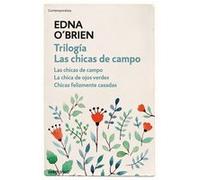Trilogía Las Chicas De Campo O,brien, Edna (Auteur)