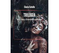 Trilogia. Mito, fiaba e straordinario quotidiano