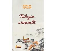 Trilogia orientala - Mircea Petean, Magister, Editie in limba romana