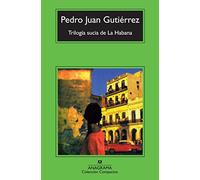 Trilogia sucia de La Habana / Dirty Trilogy from Havana