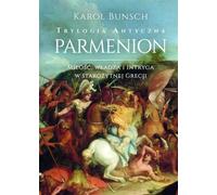 Trilogie antique du Parménion - Karol Bunsch (Prosa auf Polnisch)